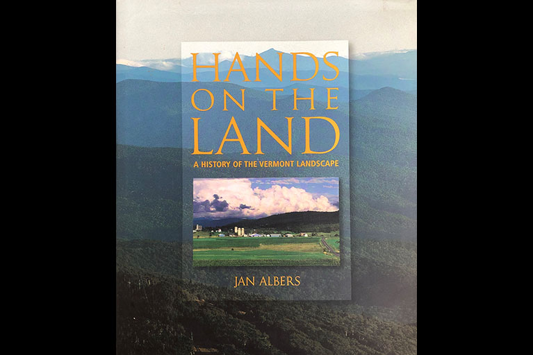 Book cover of Hands on the Land by Jan Albers, showing a Vermont mountain scene